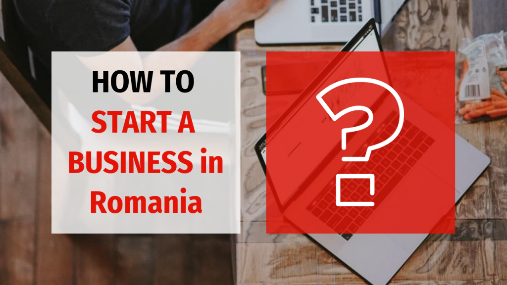 How to Start Up a Business in Romania